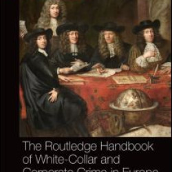 The Routledge Handbook of White-Collar and Corporate Crime in Europe