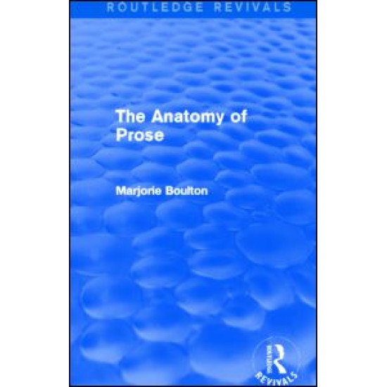 The Anatomy of Prose (Routledge Revivals) The Anatomy of Prose (Routledge Revivals)