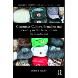 Consumer Culture, Branding and Identity in the New Russia Consumer Culture, Branding and Identity in the New Russia