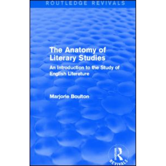 The Anatomy of Literary Studies (Routledge Revivals)