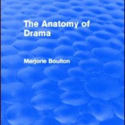 The Anatomy of Drama (Routledge Revivals) The Anatomy of Drama (Routledge Revivals)