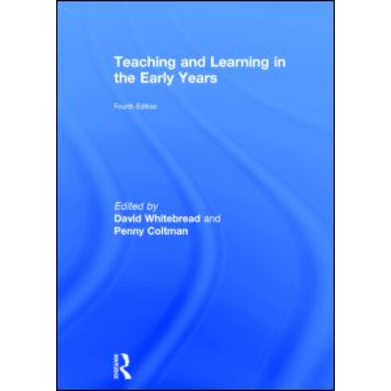 Teaching and Learning in the Early Years Teaching and Learning in the Early Years