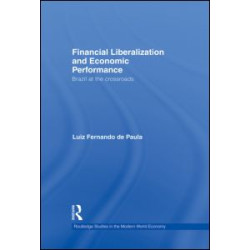Financial Liberalization and Economic Performance Financial Liberalization and Economic Performance