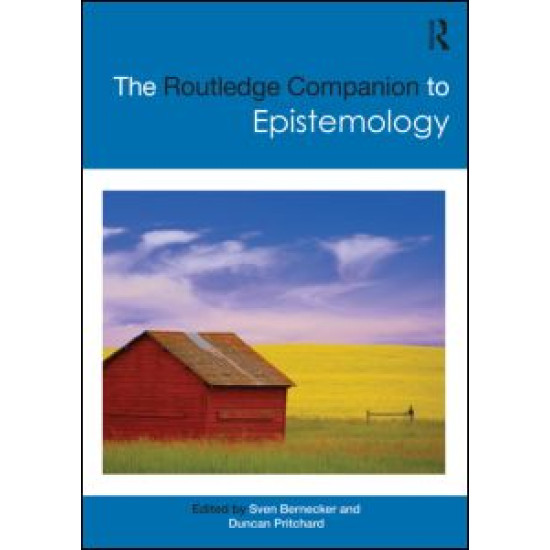 The Routledge Companion to Epistemology The Routledge Companion to Epistemology