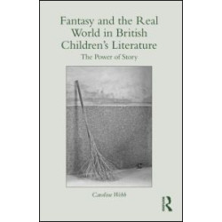 Fantasy and the Real World in British Children's Literature