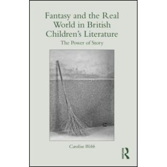 Fantasy and the Real World in British Children's Literature