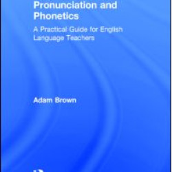 Pronunciation and Phonetics Pronunciation and Phonetics