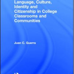 Language, Culture, Identity and Citizenship in College Classrooms and Communities Language, Culture, Identity and Citizenship in College Classrooms and Communities