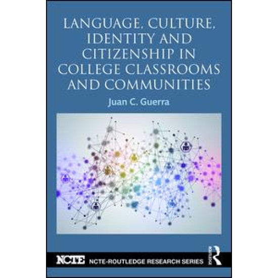 Language, Culture, Identity and Citizenship in College Classrooms and Communities