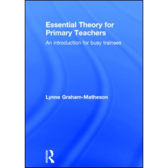 Essential Theory for Primary Teachers