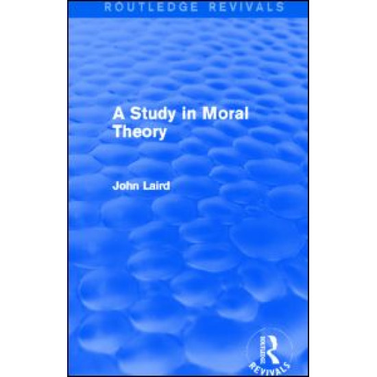 A Study in Moral Theory (Routledge Revivals) A Study in Moral Theory (Routledge Revivals)