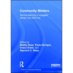 Community Matters: Service-Learning in Engaged Design and Planning Community Matters: Service-Learning in Engaged Design and Planning