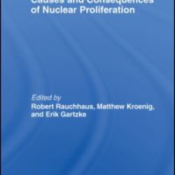 Causes and Consequences of Nuclear Proliferation