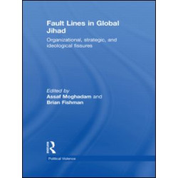 Fault Lines in Global Jihad Fault Lines in Global Jihad