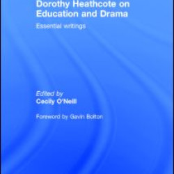 Dorothy Heathcote on Education and Drama Dorothy Heathcote on Education and Drama