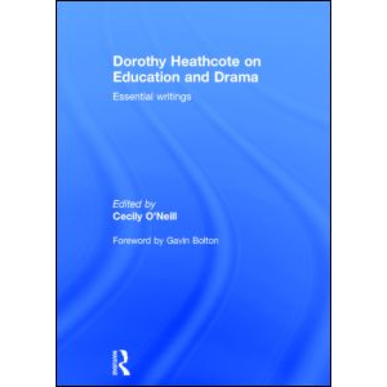Dorothy Heathcote on Education and Drama Dorothy Heathcote on Education and Drama