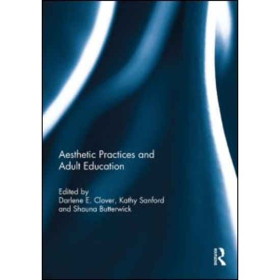 Aesthetic Practices and Adult Education Aesthetic Practices and Adult Education