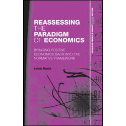 Reassessing the Paradigm of Economics Reassessing the Paradigm of Economics