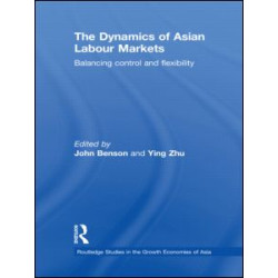 The Dynamics of Asian Labour Markets The Dynamics of Asian Labour Markets