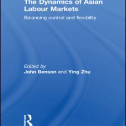 The Dynamics of Asian Labour Markets The Dynamics of Asian Labour Markets