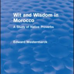 Wit and Wisdom in Morocco (Routledge Revivals) Wit and Wisdom in Morocco (Routledge Revivals)