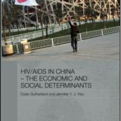 HIV/AIDS in China - The Economic and Social Determinants HIV/AIDS in China - The Economic and Social Determinants