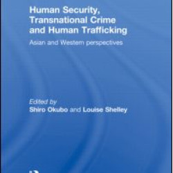 Human Security, Transnational Crime and Human Trafficking