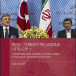 Iran-Turkey Relations, 1979-2011 Iran-Turkey Relations, 1979-2011