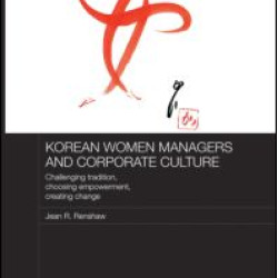 Korean Women Managers and Corporate Culture Korean Women Managers and Corporate Culture