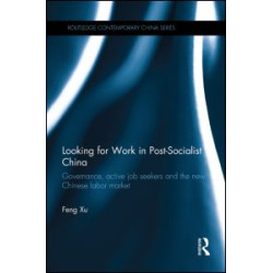 Looking for Work in Post-Socialist China Looking for Work in Post-Socialist China