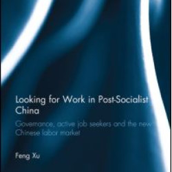 Looking for Work in Post-Socialist China