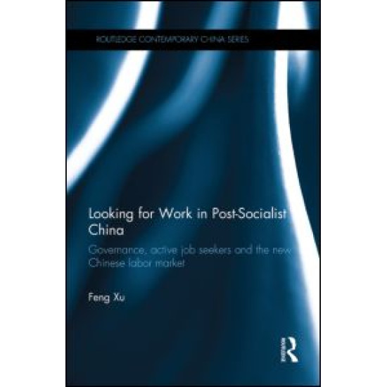 Looking for Work in Post-Socialist China Looking for Work in Post-Socialist China