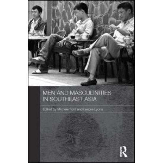 Men and Masculinities in Southeast Asia Men and Masculinities in Southeast Asia