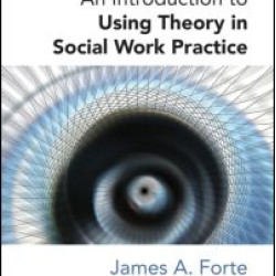 An Introduction to Using Theory in Social Work Practice An Introduction to Using Theory in Social Work Practice