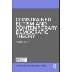 Constrained Elitism and Contemporary Democratic Theory Constrained Elitism and Contemporary Democratic Theory