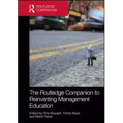 The Routledge Companion to Reinventing Management Education