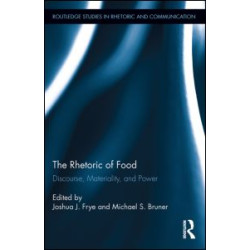 The Rhetoric of Food The Rhetoric of Food
