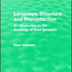 Language, Structure and Reproduction (Routledge Revivals) Language, Structure and Reproduction (Routledge Revivals)