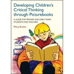 Developing Children's Critical Thinking through Picturebooks Developing Children's Critical Thinking through Picturebooks