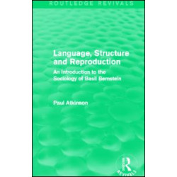 Language, Structure and Reproduction (Routledge Revivals) Language, Structure and Reproduction (Routledge Revivals)