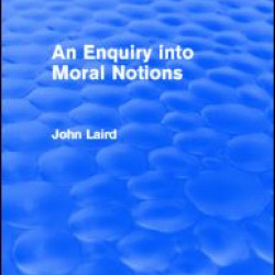 An Enquiry into Moral Notions (Routledge Revivals)