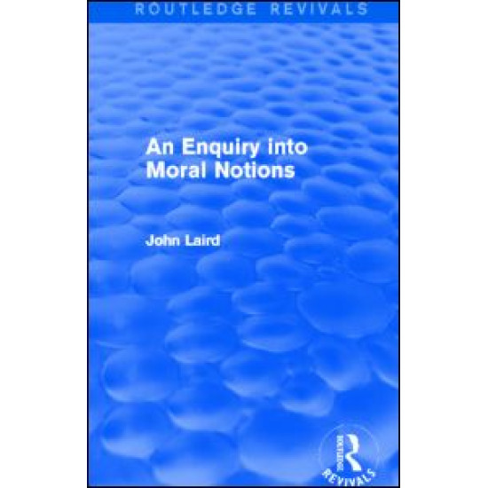 An Enquiry into Moral Notions (Routledge Revivals) An Enquiry into Moral Notions (Routledge Revivals)