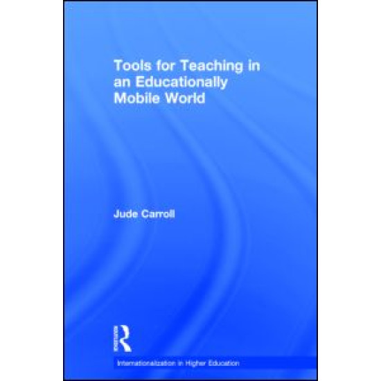 Tools for Teaching in an Educationally Mobile World Tools for Teaching in an Educationally Mobile World