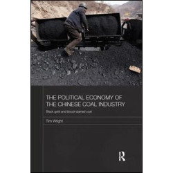 The Political Economy of the Chinese Coal Industry The Political Economy of the Chinese Coal Industry