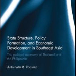 State Structure, Policy Formation, and Economic Development in Southeast Asia State Structure, Policy Formation, and Economic Development in Southeast Asia