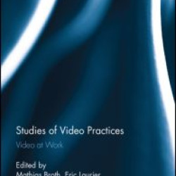 Studies of Video Practices Studies of Video Practices