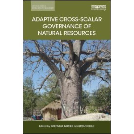 Adaptive Cross-scalar Governance of Natural Resources Adaptive Cross-scalar Governance of Natural Resources