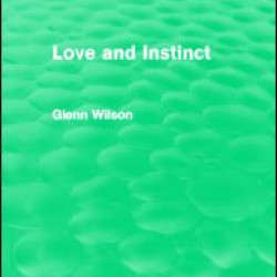 Love and Instinct (Routledge Revivals) Love and Instinct (Routledge Revivals)