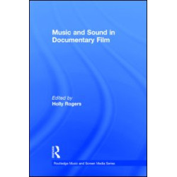 Music and Sound in Documentary Film Music and Sound in Documentary Film