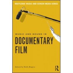 Music and Sound in Documentary Film Music and Sound in Documentary Film
